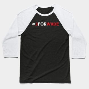 3 for wade Baseball T-Shirt